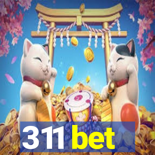 311 bet